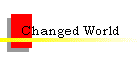 Changed World