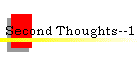 Second Thoughts--1